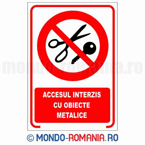 ACCESUL INTERZIS CU OBIECTE METALICE - indicator de securitate de interzicere pentru protectia muncii